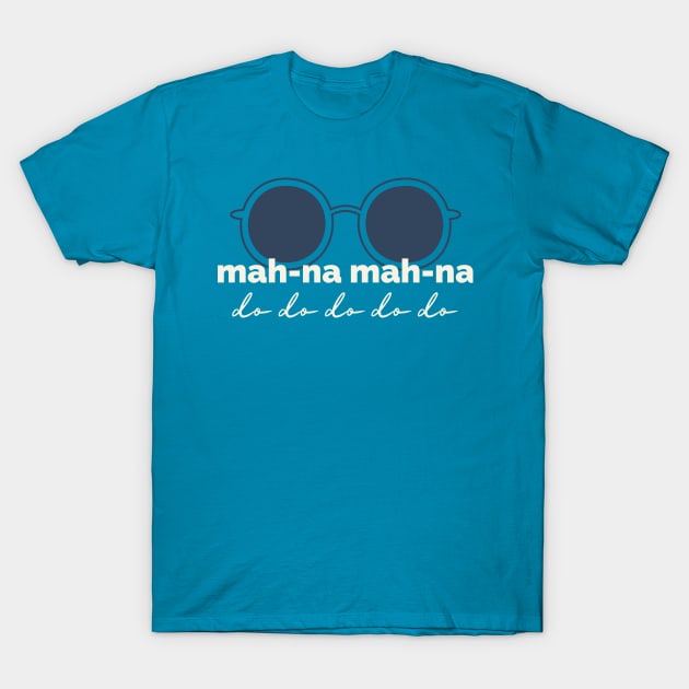 Mah-na Mah-na T-Shirt by Delally